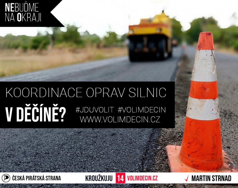 Krajské volby: Koordinace oprav státních a krajských silnic v Děčíně